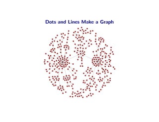 Dots and Lines Make a Graph
 