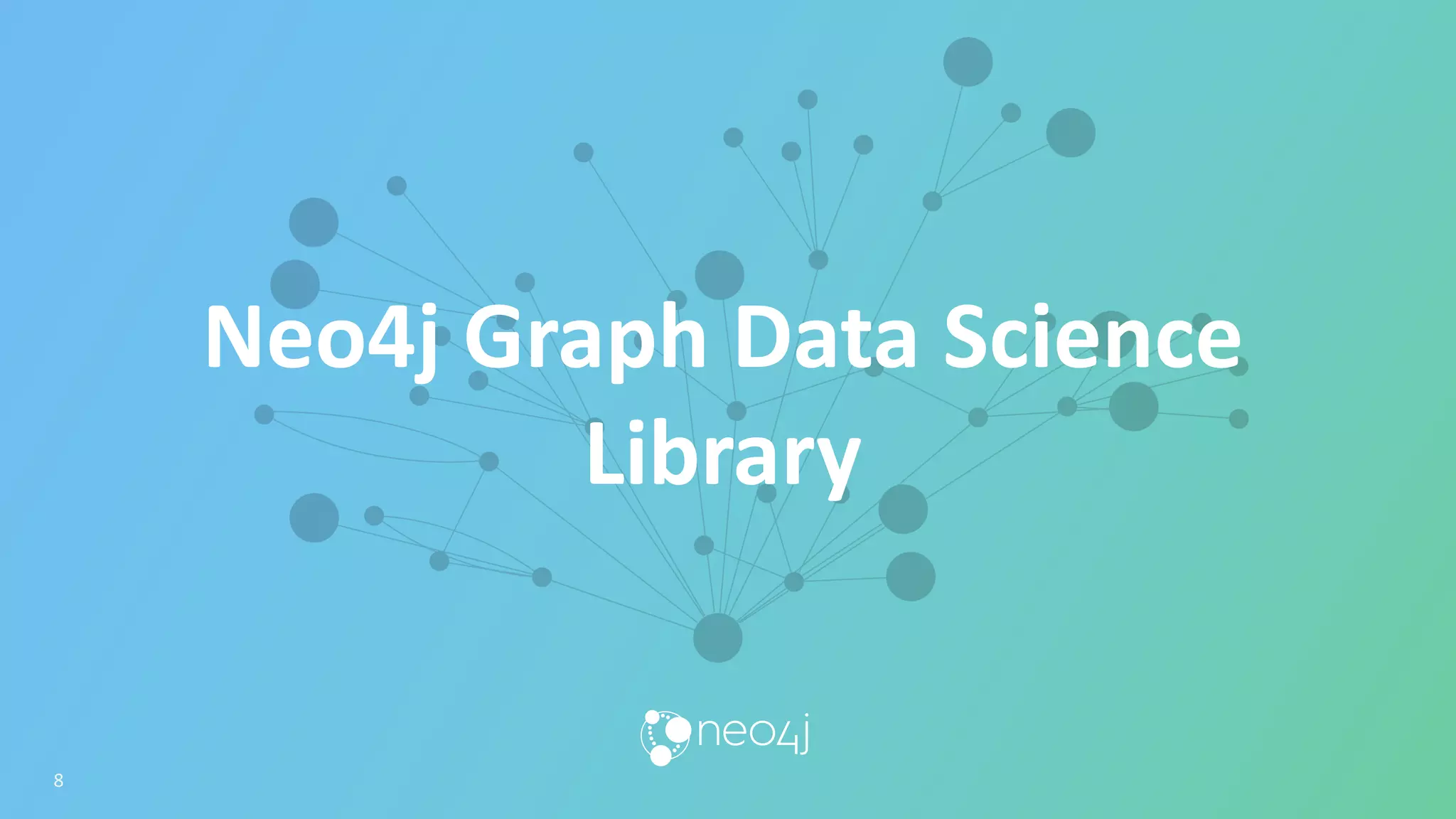 Neo4j Graph Data Science Library 8 