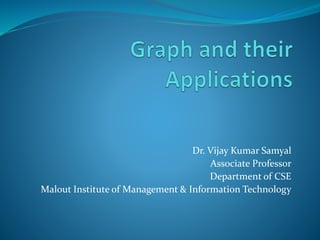 Dr. Vijay Kumar Samyal
Associate Professor
Department of CSE
Malout Institute of Management & Information Technology
 