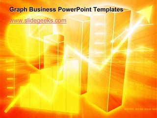 Graph Business PowerPoint Templates
www.slidegeeks.com
 