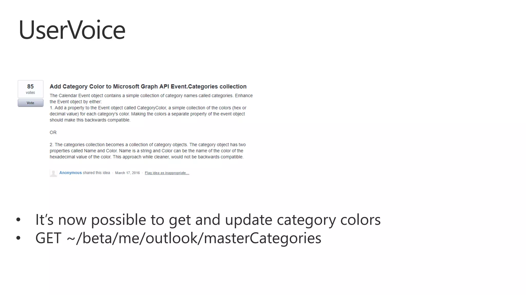 • It’s now possible to get and update category colors
• GET ~/beta/me/outlook/masterCategories
 