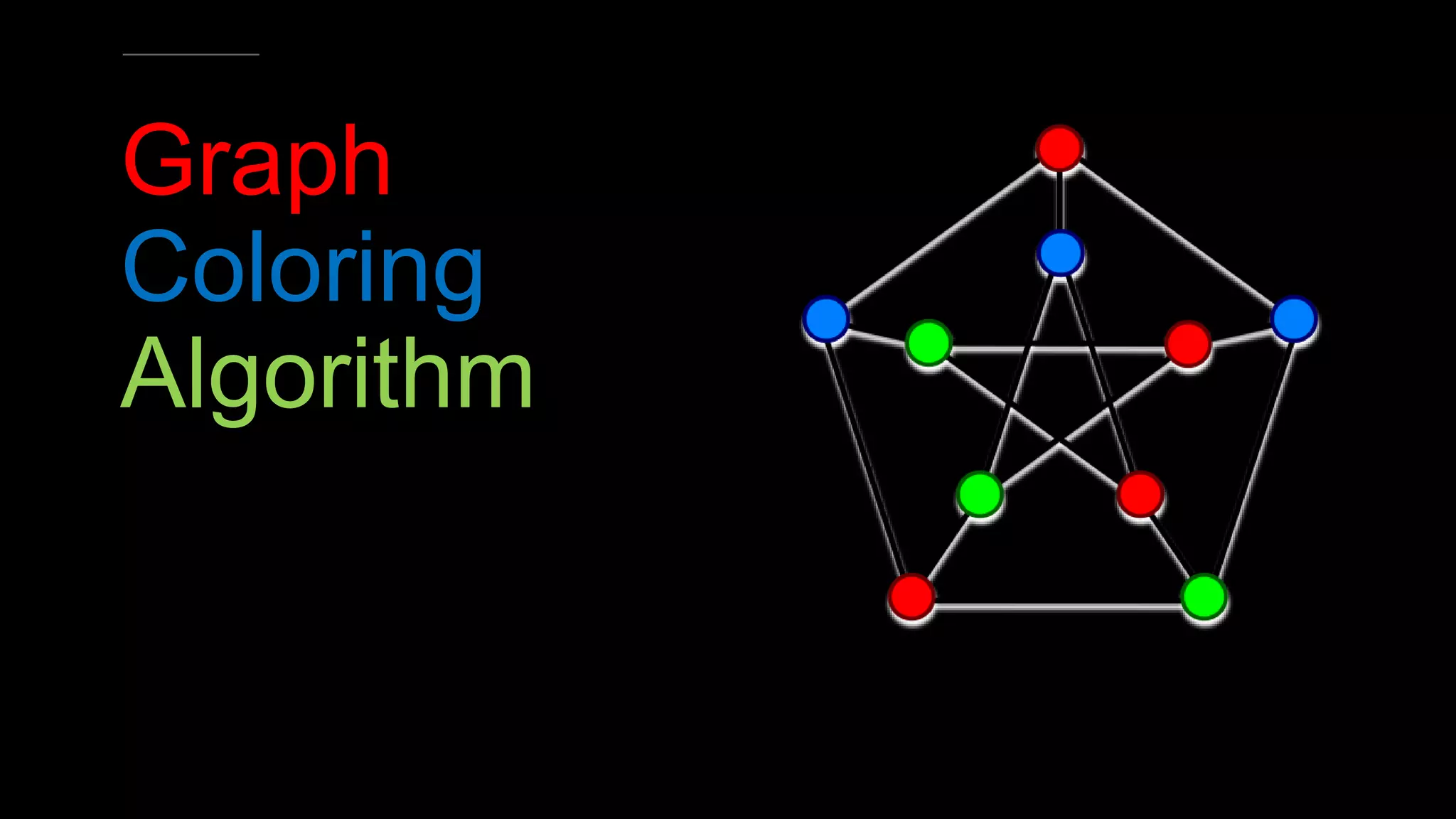 Graph Coloring Algorithm pptx Graph Coloring Algorithm pptx
