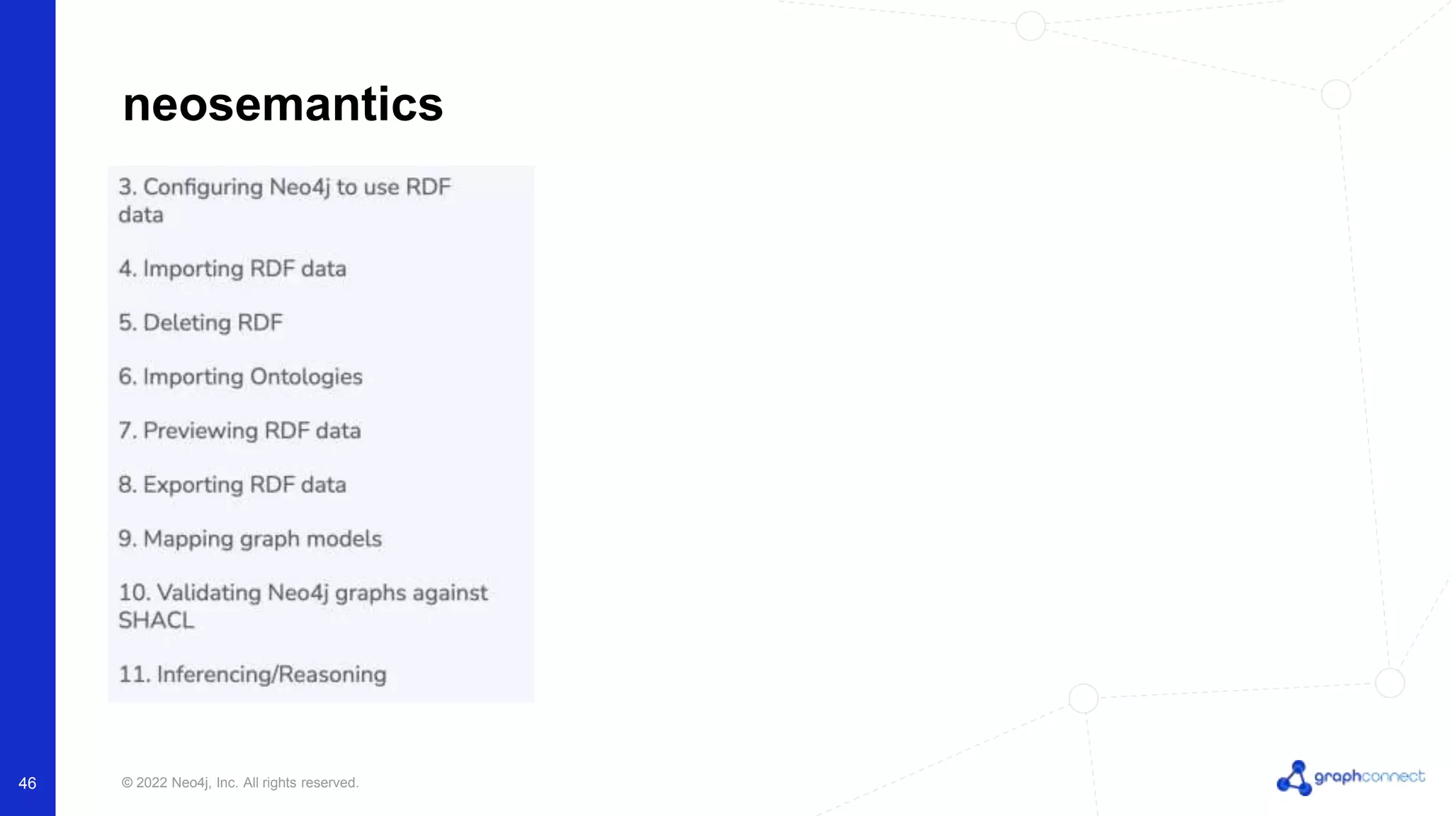 © 2022 Neo4j, Inc. All rights reserved.
46
neosemantics
 