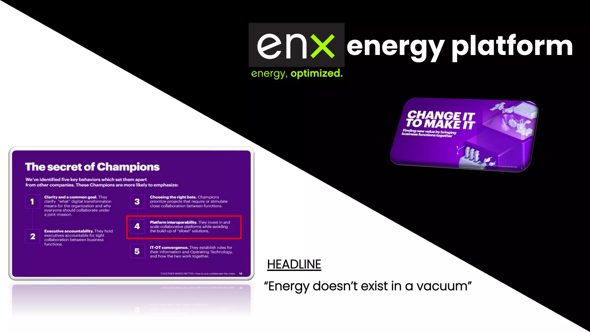 energy platform
“Energy doesn’t exist in a vacuum”
HEADLINE
 