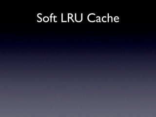 Soft LRU Cache
 