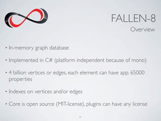 FALLEN-8
                                                           Overview

•   In-memory graph database

•   Implemente...