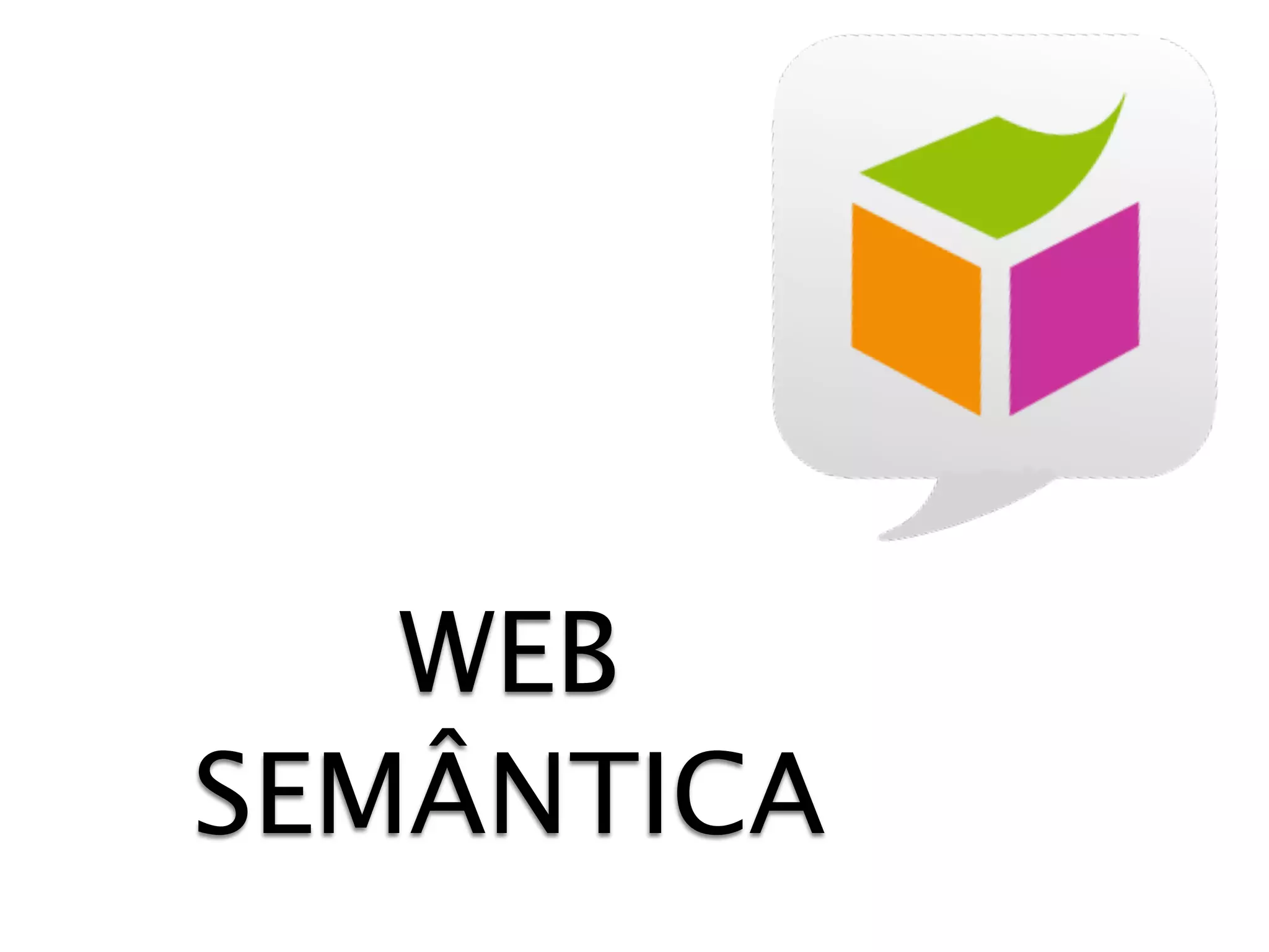 WEB
SEMÂNTICA
 