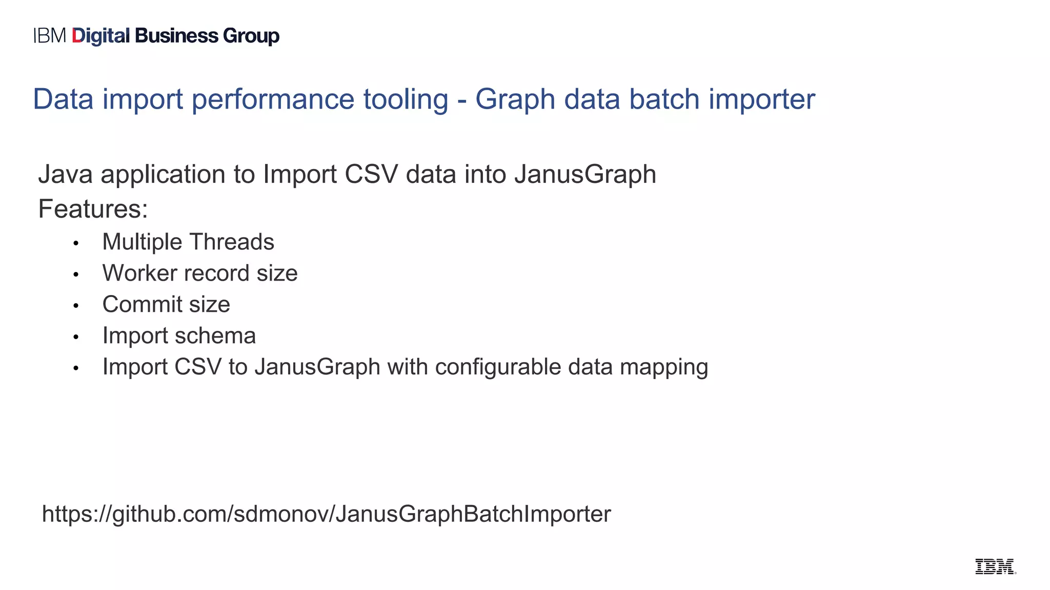 Data import performance tooling - Graph data batch importer
Java application to Import CSV data into JanusGraph
Features:
• Multiple Threads
• Worker record size
• Commit size
• Import schema
• Import CSV to JanusGraph with configurable data mapping
https://github.com/sdmonov/JanusGraphBatchImporter
 