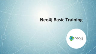 Neo4j	Basic	Training	
 