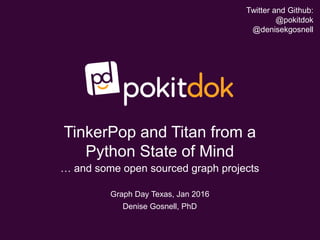A tour of the PokitDok Health Graph and
some open source graph projects
Graph Day Texas, Jan 2016
Denise Gosnell, PhD
Twitter and Github:
@pokitdok
@denisekgosnell
 