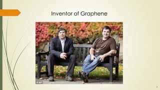 Inventor of Graphene
7
 