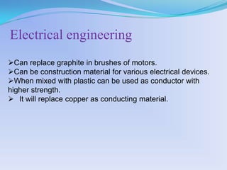 Since then, in the past 6 years, scientists have discovered that the substance retains some amazing properties. 