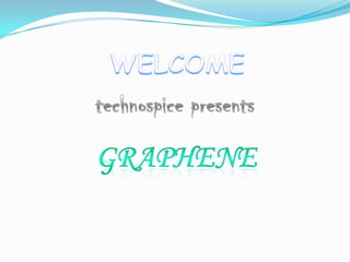 WELCOME technospice presents GRAPHENE 