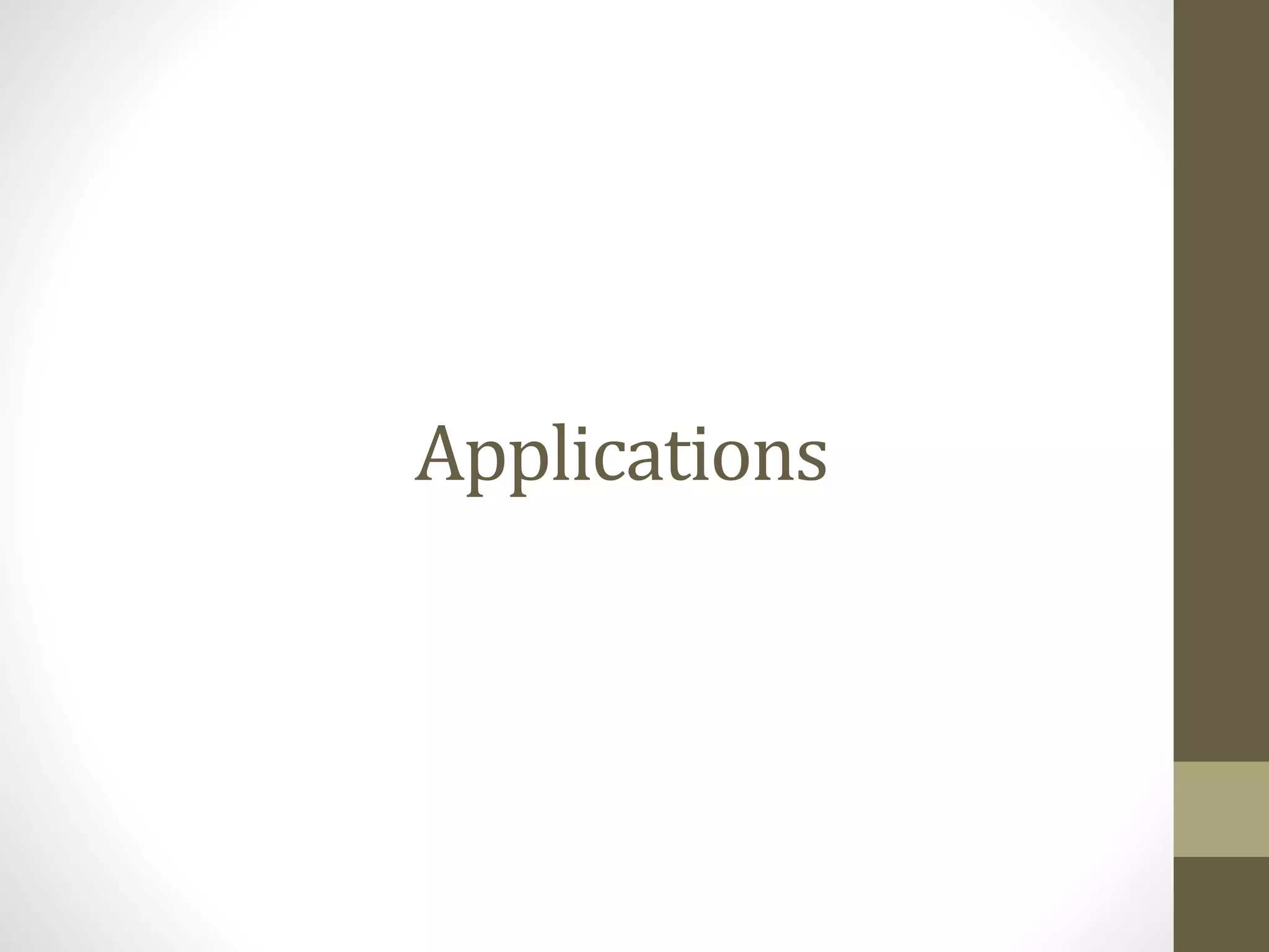 Applications
 