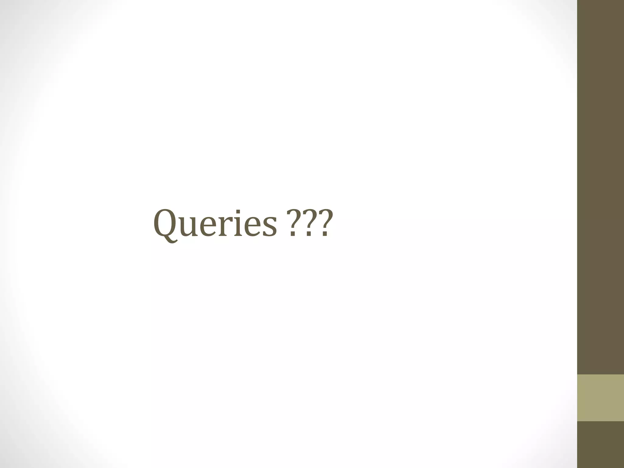 Queries ???
 