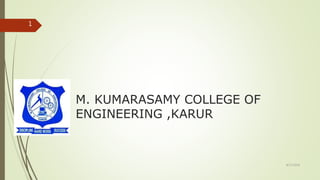 M. KUMARASAMY COLLEGE OF
ENGINEERING ,KARUR
8/17/2018
1
 