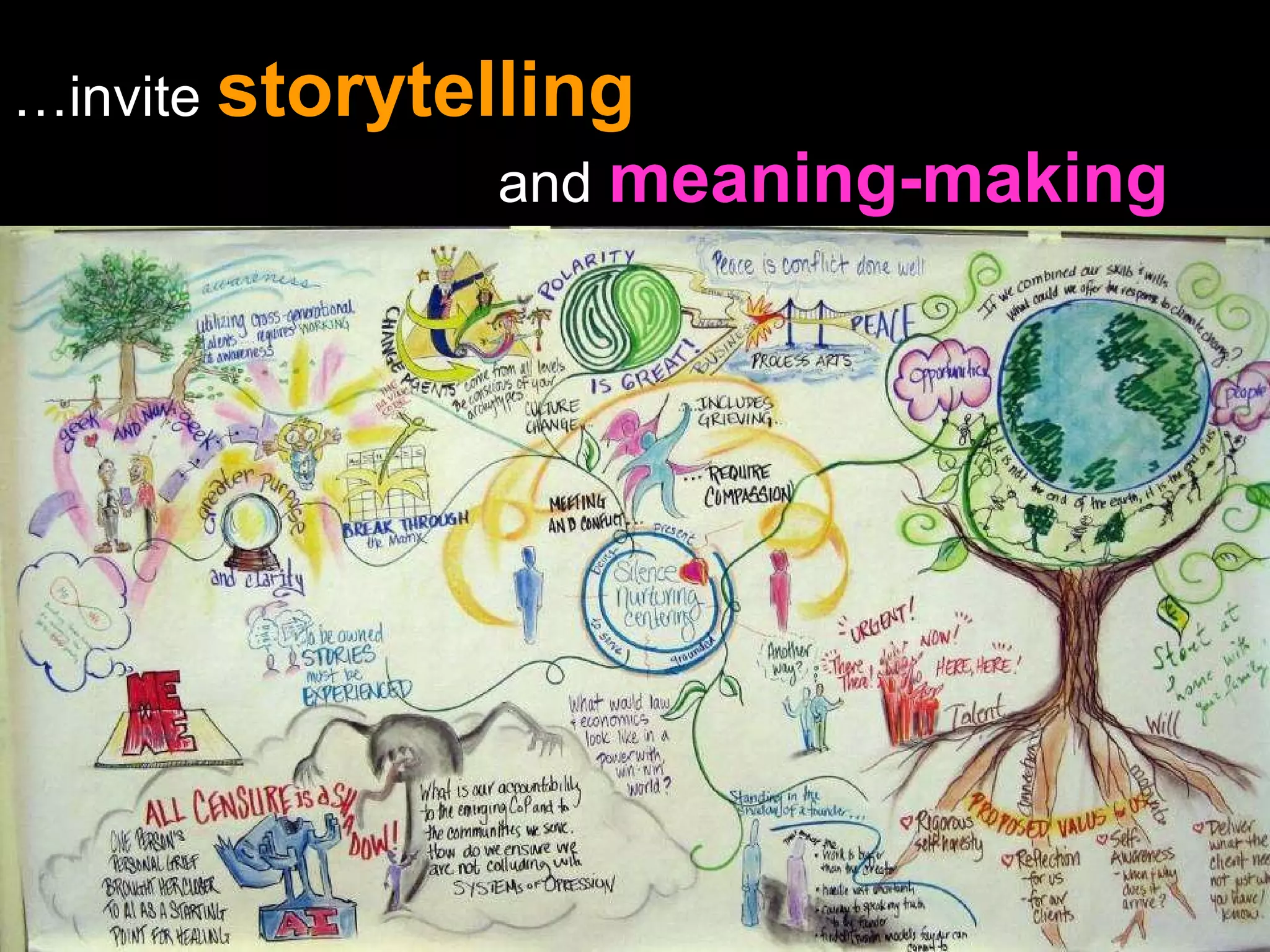 … invite  storytelling     and  meaning-making 