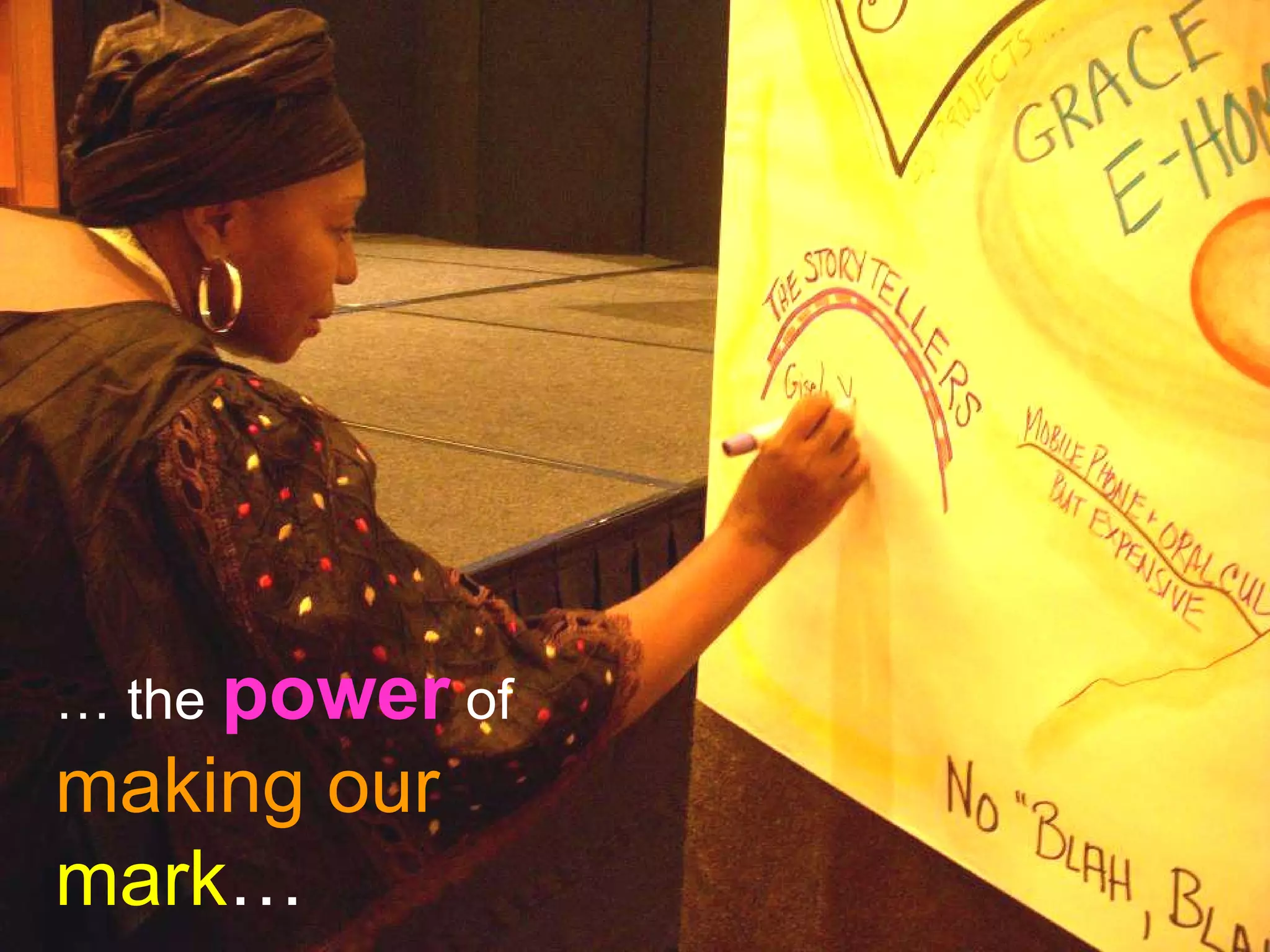 …  the  power  of  making our  mark … 