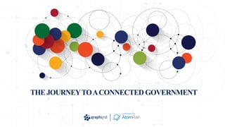 a platform by
THE JOURNEYTOACONNECTED GOVERNMENT
a platform by
 