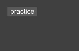 practice
 