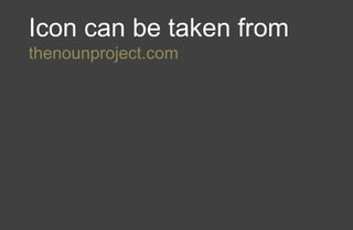Icon can be taken from
thenounproject.com
 