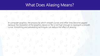 Anti- aliasing computer graphics | PPTX