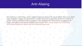 Anti- aliasing computer graphics | PPTX