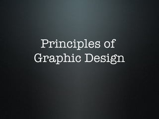 Principles of  Graphic Design 