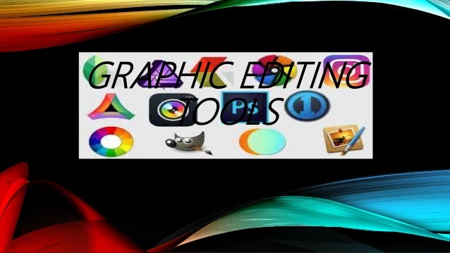  Graphic Editing  Tools