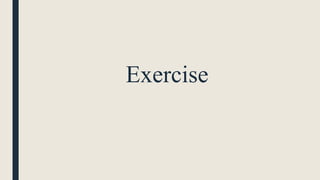 Exercise
 