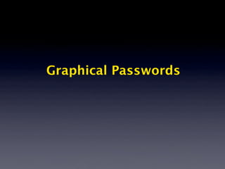Graphical Passwords
 