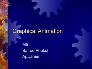 Graphical Animation M5 Satree Phuket Aj. Jamie 
