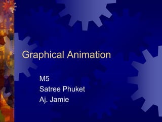 Graphical Animation M5 Satree Phuket Aj. Jamie 
