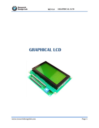www.researchdesignlab.com Page 1
GRAPHICAL LCDREV1.0
GRAPHICAL LCD
 