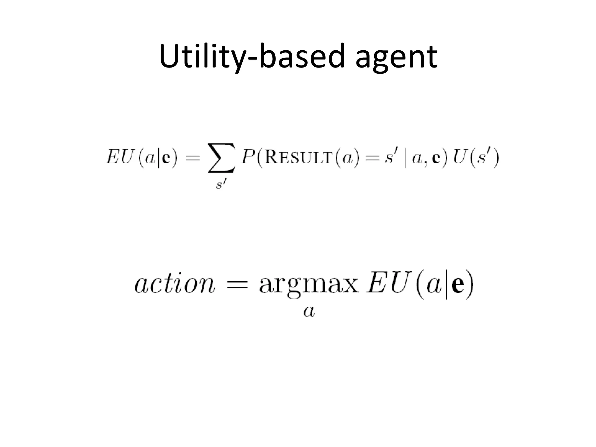 Utility-based agent
 