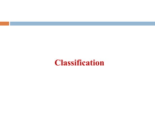 Classification
 