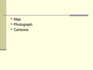  Map 
 Photograph 
 Cartoons 
 