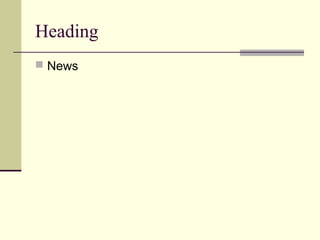 Heading 
 News 
 