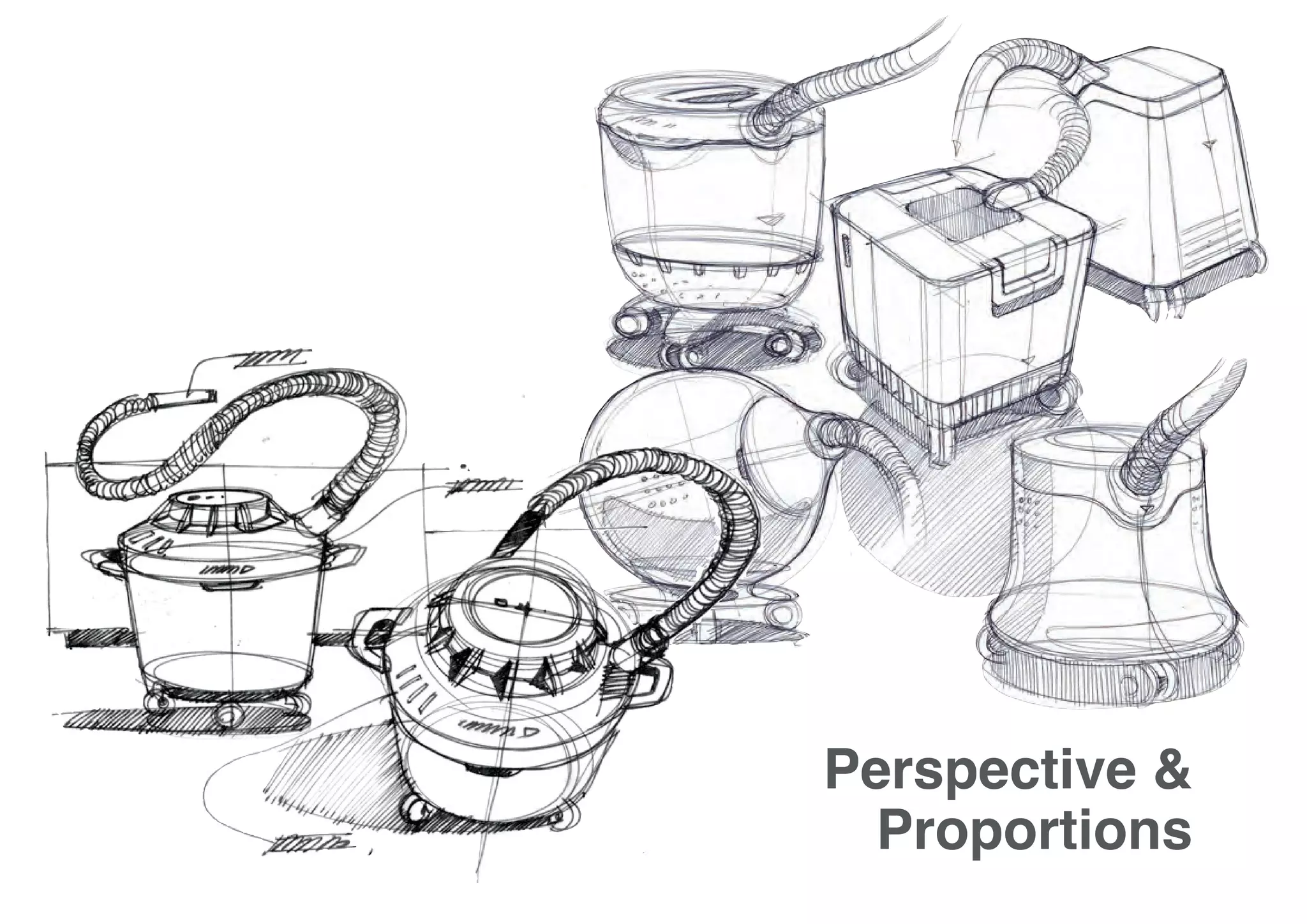 Perspective &
Proportions
 