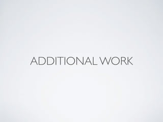 ADDITIONAL WORK
 