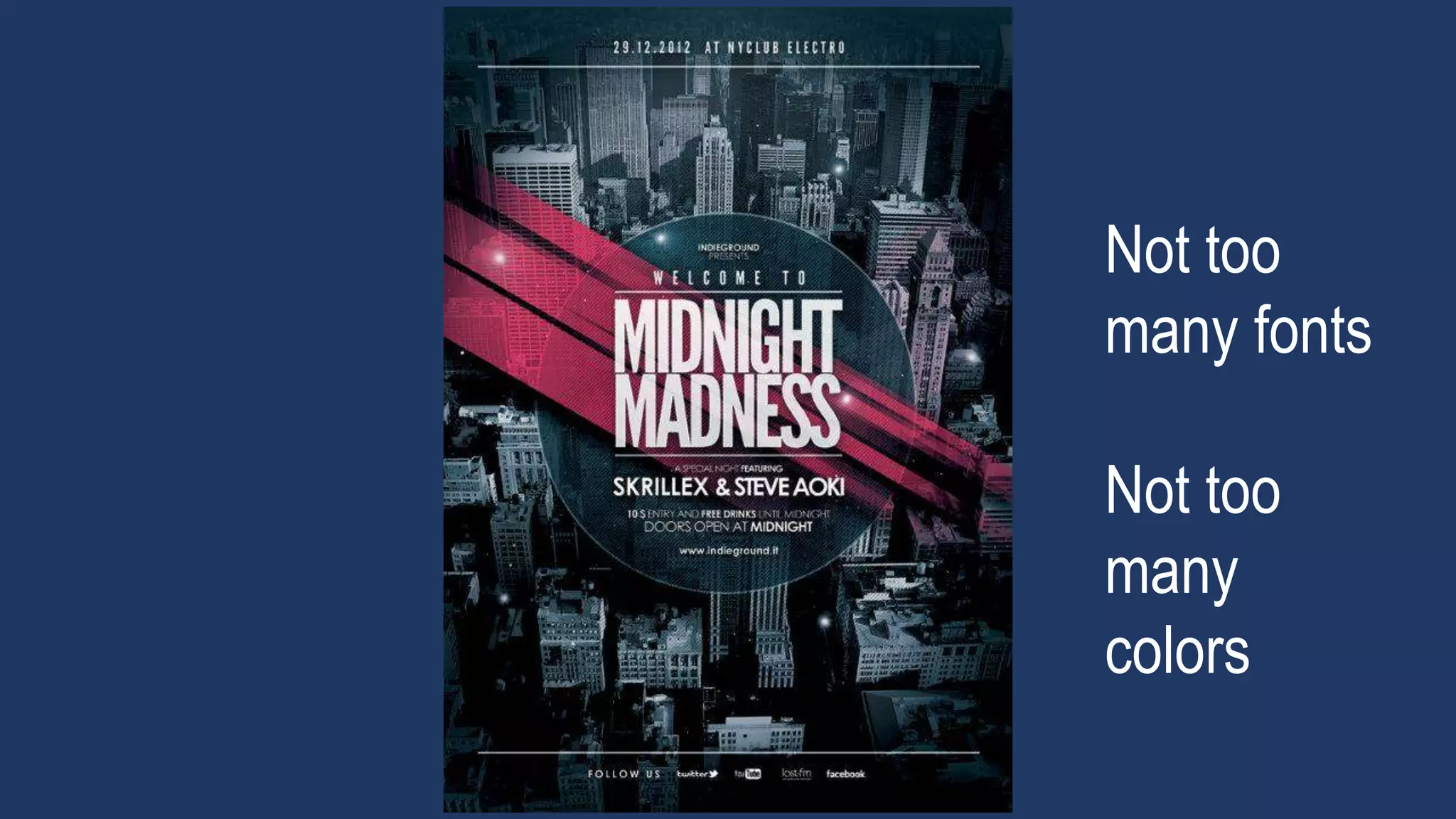 Not too
many fonts
Not too
many
colors
 