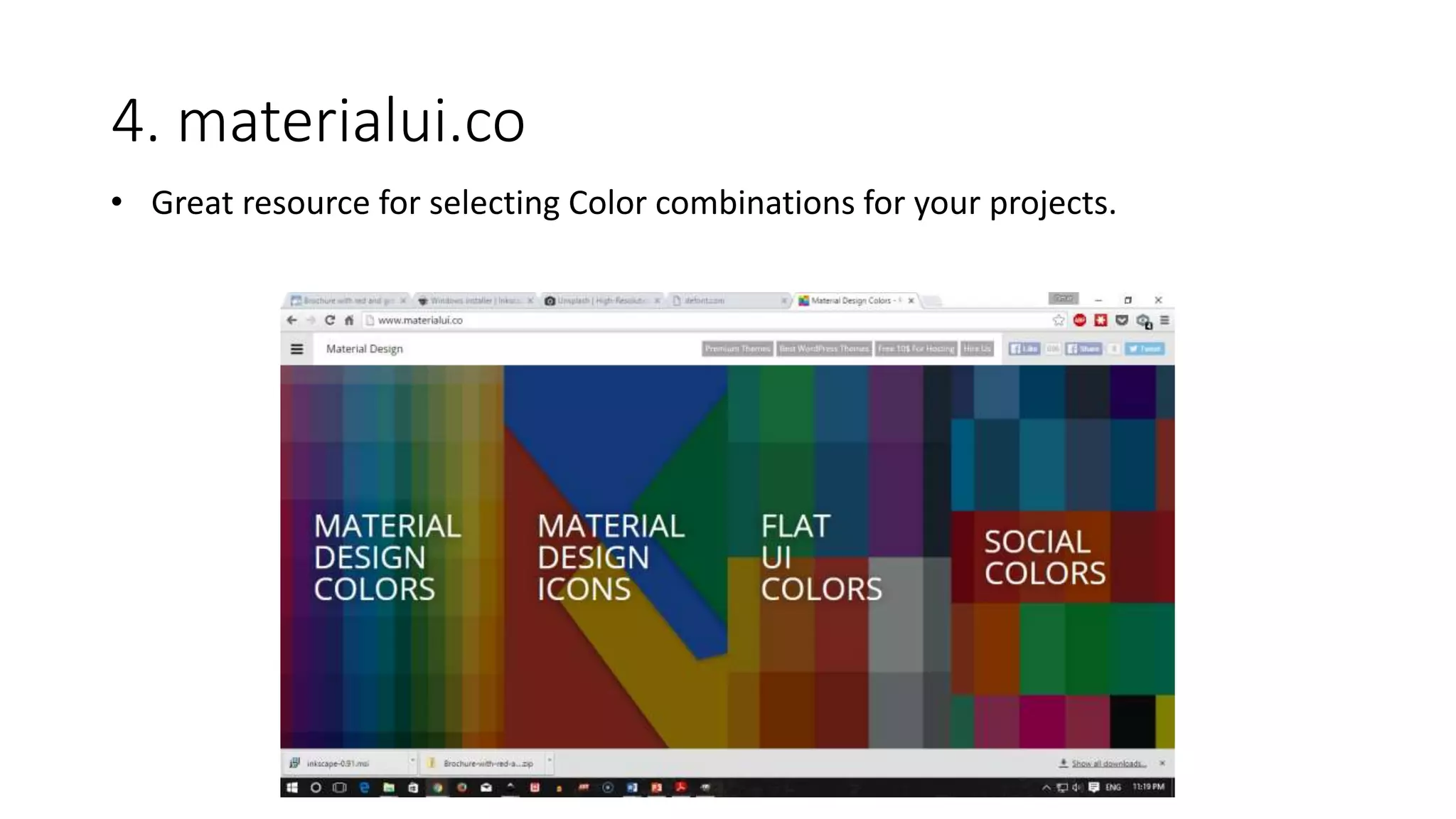 4. materialui.co
• Great resource for selecting Color combinations for your projects.
 