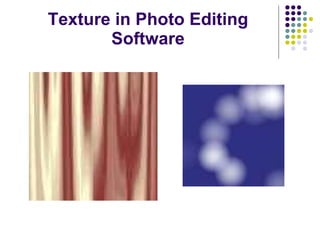 Texture in Photo Editing Software 