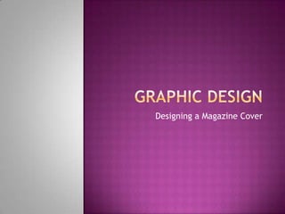 Graphic Design Designing a Magazine Cover 