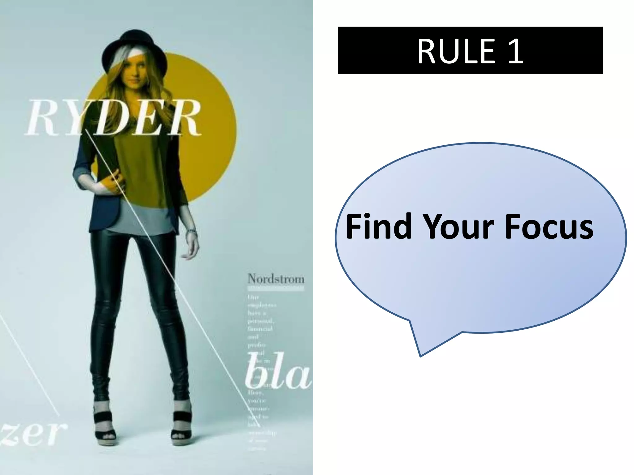 Find Your Focus
RULE 1
 