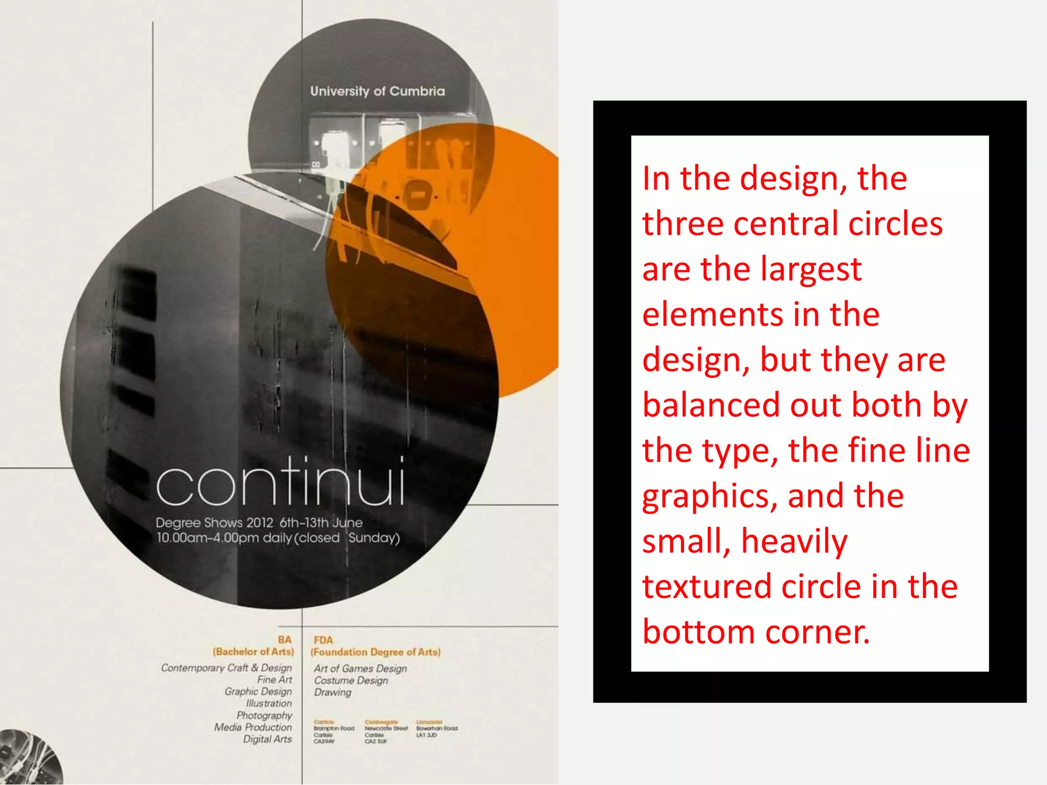In the design, the
three central circles
are the largest
elements in the
design, but they are
balanced out both by
the type, the fine line
graphics, and the
small, heavily
textured circle in the
bottom corner.
 