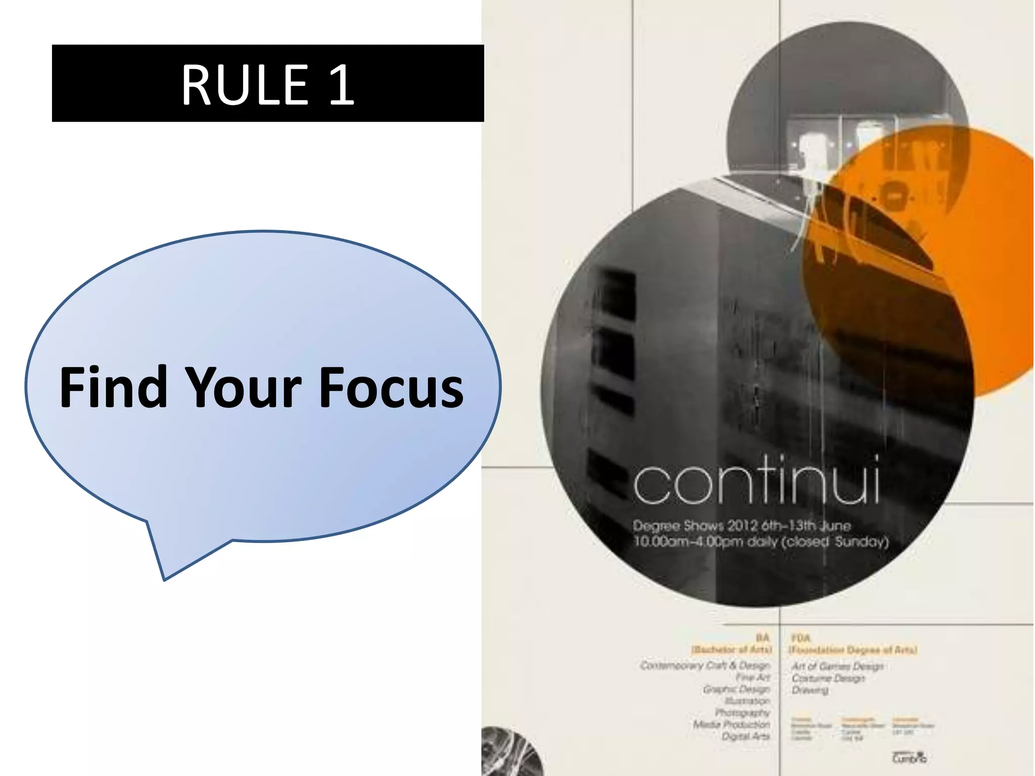 Find Your Focus
RULE 1
 
