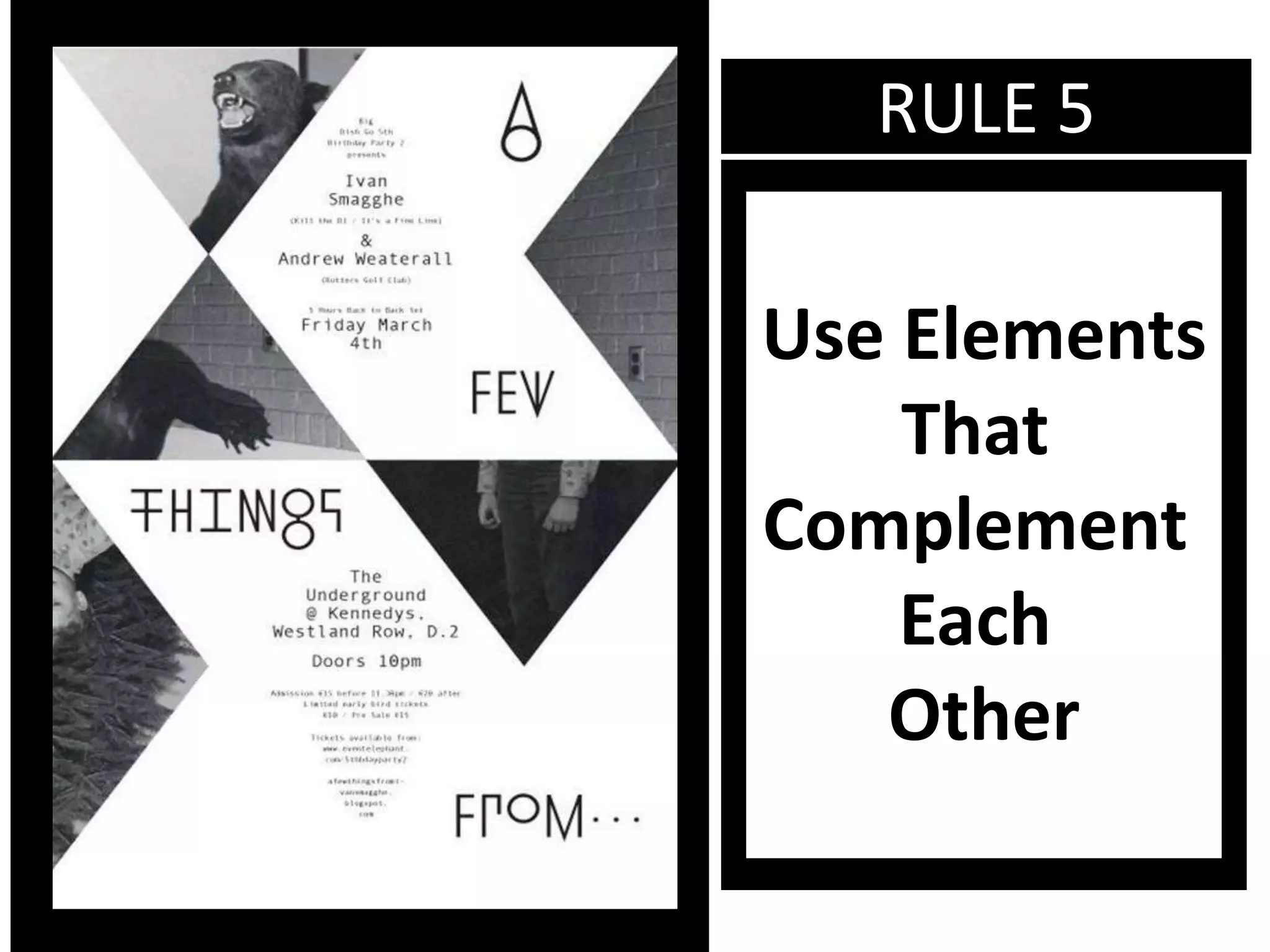 Use Elements
That
Complement
Each
Other
RULE 5
 