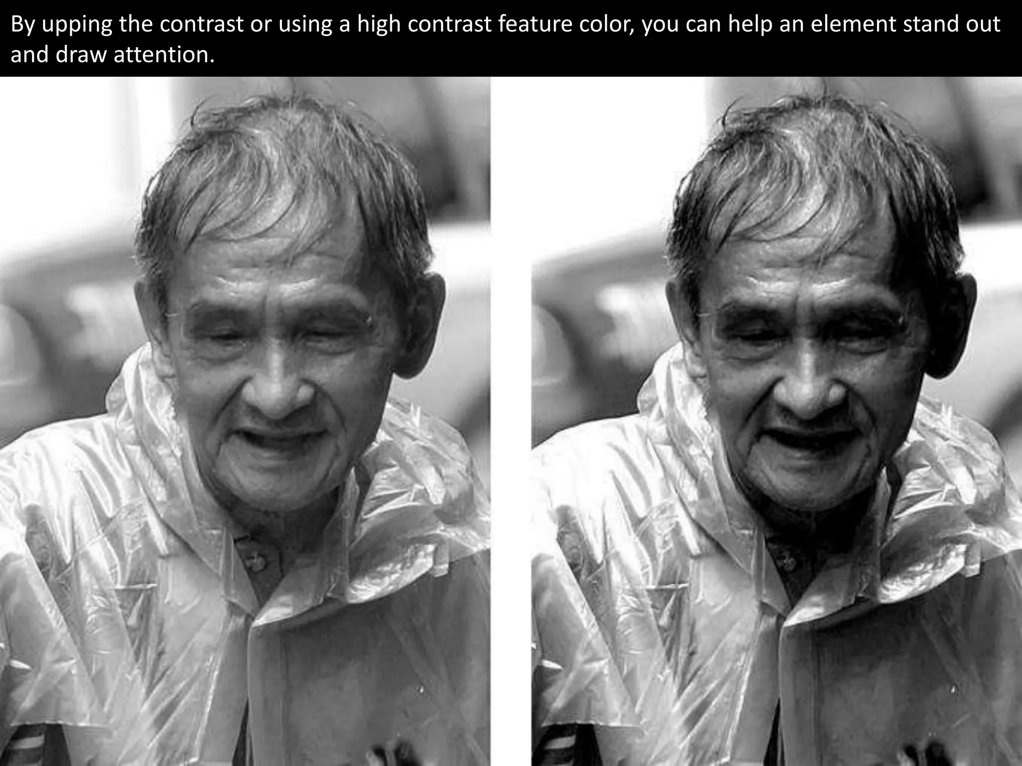 By upping the contrast or using a high contrast feature color, you can help an element stand out
and draw attention.
 