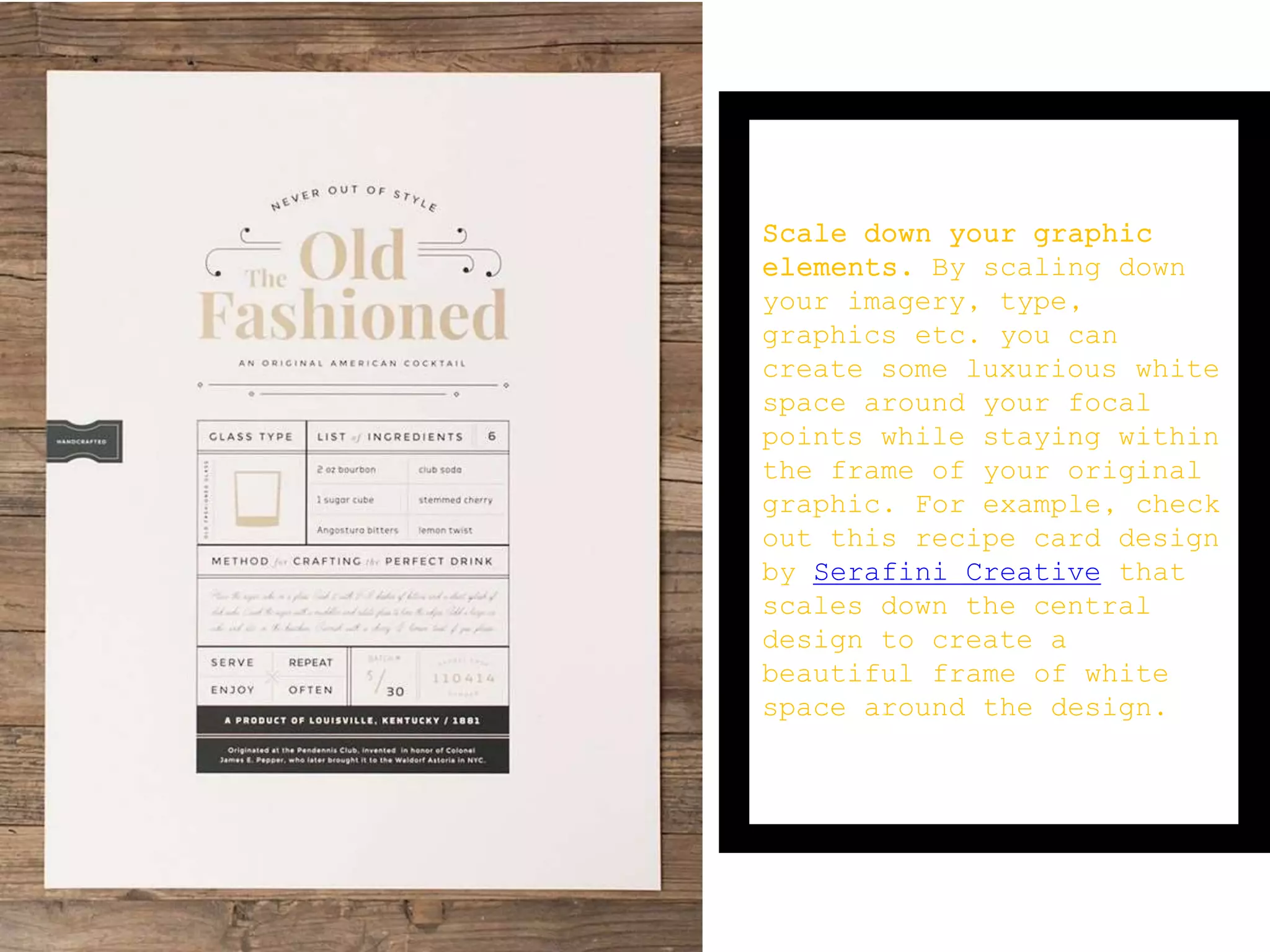 Scale down your graphic
elements. By scaling down
your imagery, type,
graphics etc. you can
create some luxurious white
space around your focal
points while staying within
the frame of your original
graphic. For example, check
out this recipe card design
by Serafini Creative that
scales down the central
design to create a
beautiful frame of white
space around the design.
 
